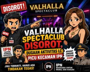 VALHALLA Spectaclub Disorot, Dugaan Aktivitas LC Picu Kecaman IPN