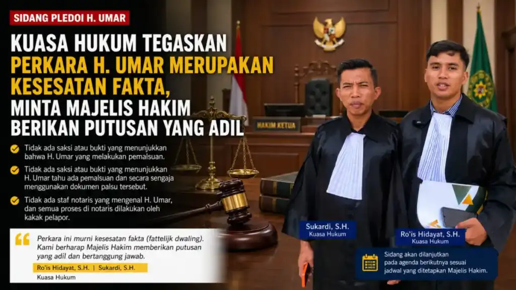 Kuasa Hukum Tegaskan Perkara H.umar Merupakan Kesehatan Fakta, Minta Majelis Hakim Berikan Putusan Yg Adil