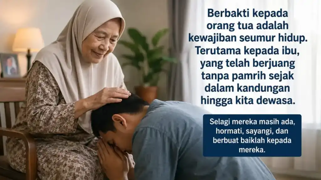 Berbakti kepada Orang Tua Tetap Menjadi Kewajiban Meski Sudah Berkeluarga, Terutama kepada Ibu